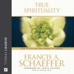 True Spirituality, Francis A. Schaeffer