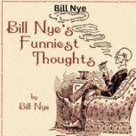 Bill Nye  Bill Nyes Funniest Though..., Bill Nye
