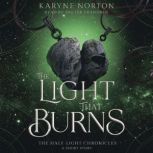 The Light That Burns, Karyne Norton