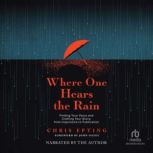 Where One Hears the Rain, Chris Epting