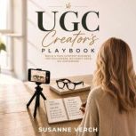 The UGC Creators Playbook, Susanne Verch