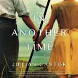 In Another Time A Novel, Jillian Cantor