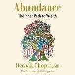 Abundance The Inner Path to Wealth, Deepak Chopra, M.D.