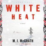 White Heat, M. J. McGrath