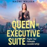 Queen of Executive Suite, Naomi Walker