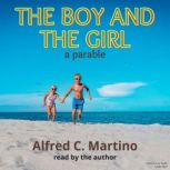 The Boy and Girl: A Parable, Alfred C. Martino