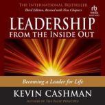 Leadership from the Inside Out, 3rd E..., Kevin Cashman