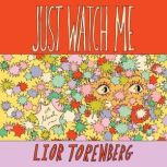 Just Watch Me, Lior Torenberg