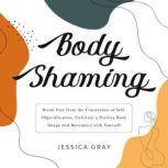 Body Shaming, Jessica Gray