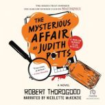 The Mysterious Affair of Judith Potts..., Robert Thorogood