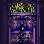 Elizabeth Webster and the Court of Uncommon Pleas, William Lashner