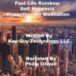 Past Life Rainbow Self Hypnosis Hypno..., Key Guy Technology LLC