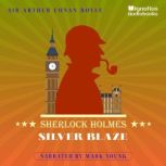 Silver Blaze, Sir Arthur Conan Doyle