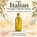Learn Italian Through 5Minute Storie..., Simon Armstrong