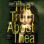 The Truth about Thea, Amy Impellizzeri