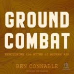 Ground Combat, Ben Connable