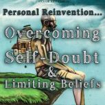 Personal Reinvention Overcoming Self..., Connor Broadman