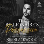 The Billionaires Possession, Bri Blackwood