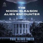 The NixonGleason Alien Encounter, Paul Blake Smith