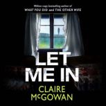Let Me In, Claire McGowan