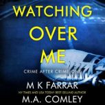 Watching Over Me, M K Farrar