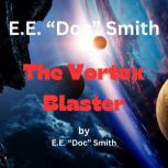 E.E. Doc Smith  The Vortex Blaster, E.E. Doc Smith