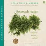 Gathering Moss  Reserva de musgo Sp..., Robin Wall Kimmerer