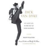 My Lucky Life In and Out of Show Busi..., Dick Van Dyke