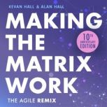 Making the Matrix Work, 2nd edition, Kevan Hall