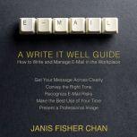 E-Mail A Write It Well Guide, Janis Fisher Chan