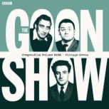 The Goon Show Compendium Volume Nine..., Spike Milligan