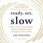 Ready, Set, Slow, Lee Holden