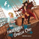 The Final Curse of Ophelia Cray, Christine Calella