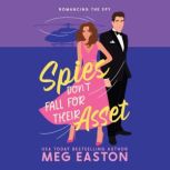 Spies Dont Fall for Their Asset, Meg Easton