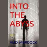 Into the Abyss, Alex Murdock