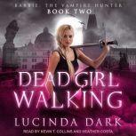 Dead Girl Walking, Lucinda Dark