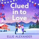 Clued in to Love, Ellie Alexander