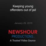 Keeping young offenders out of jail, PBS NewsHour