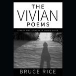 The Vivian Poems, Bruce RIce