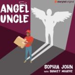 Angel Uncle, Sophia John