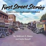 First Street Stories, Malcolm S. Bates