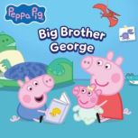Big Brother George Peppa Pig Storybo..., Scholastic