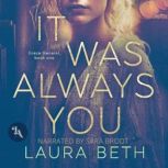 It Was Always You, Laura Beth
