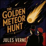 The Golden Meteor Hunt, Jules Verne