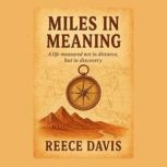Miles in Meaning, Reece Davis