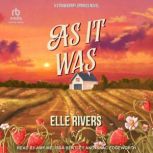 As It Was, Elle Rivers
