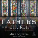 The Fathers of the Church, 3rd Editio..., Mike Aquilina