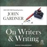 On Writers  Writing, John Gardner