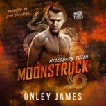Moonstruck, Onley James