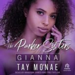 The Parker Sisters Gianna, Tay Monae